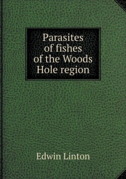 Parasites of fishes of the Woods Hole region