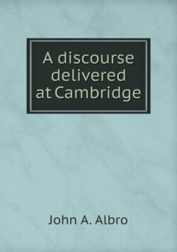 discourse delivered at Cambridge