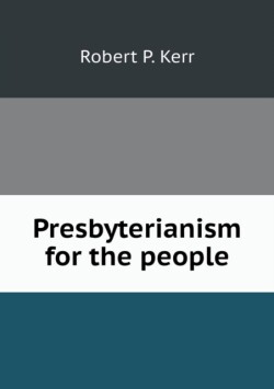 Presbyterianism for the people