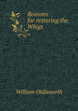 Reasons for restoring the Whigs