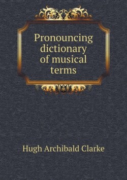 Pronouncing dictionary of musical terms