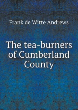 tea-burners of Cumberland County