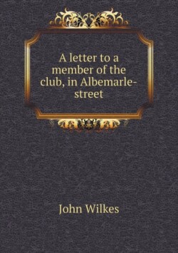 letter to a member of the club, in Albemarle-street