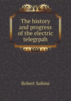 history and progress of the electric telegrpah