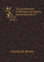 government of Michigan its history and jurisprudence