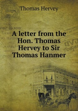 letter from the Hon. Thomas Hervey to Sir Thomas Hanmer