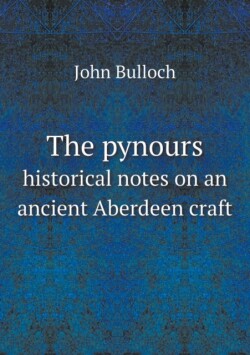 pynours historical notes on an ancient Aberdeen craft