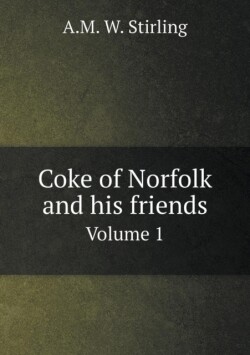 Coke of Norfolk and his friends Volume 1