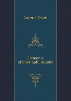 Elements of physiophilosophy