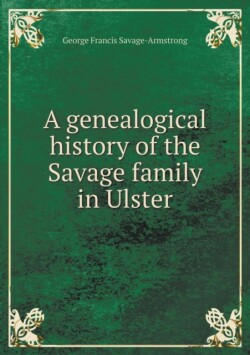 genealogical history of the Savage family in Ulster