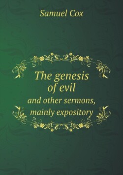 genesis of evil and other sermons, mainly expository