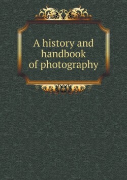 history and handbook of photography