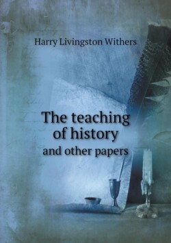 teaching of history and other papers