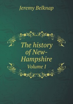 history of New-Hampshire Volume I
