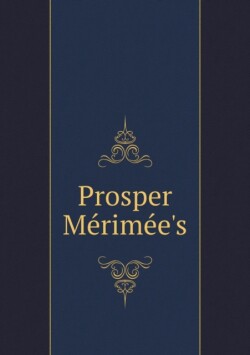 Prosper Me&#769;rime&#769;e's