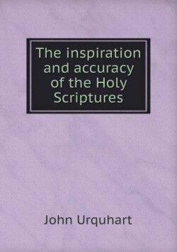 inspiration and accuracy of the Holy Scriptures