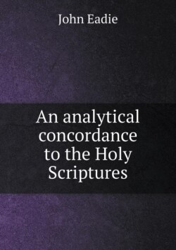 analytical concordance to the Holy Scriptures