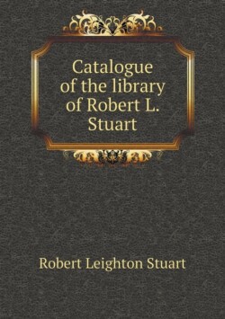 Catalogue of the library of Robert L. Stuart