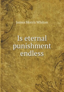 Is eternal punishment endless