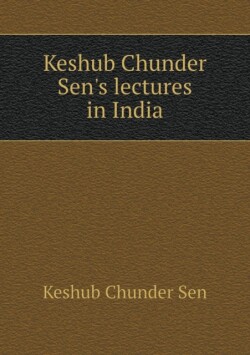 Keshub Chunder Sen's lectures in India