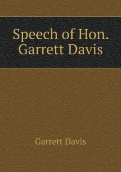 Speech of Hon. Garrett Davis