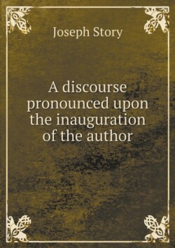 discourse pronounced upon the inauguration of the author