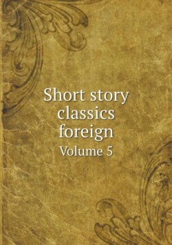 Short story classics foreign Volume 5