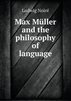 Max Muller and the philosophy of language