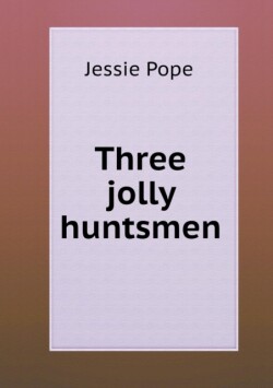 Three jolly huntsmen