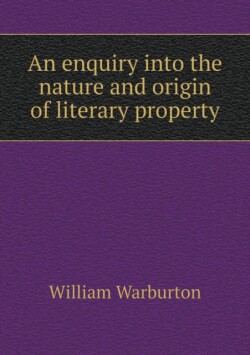 enquiry into the nature and origin of literary property