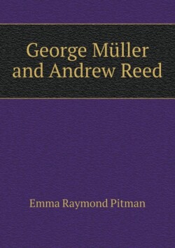 George Muller and Andrew Reed