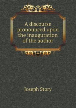 discourse pronounced upon the inauguration of the author