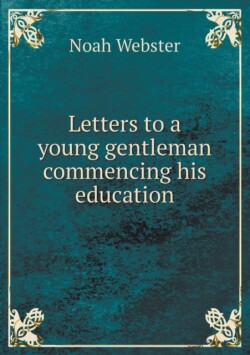 Letters to a young gentleman commencing his education