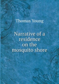 Narrative of a residence on the mosquito shore