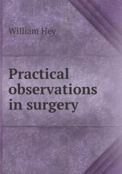 Practical observations in surgery