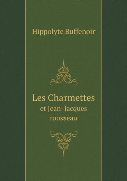 Les Charmettes et Jean-Jacques rousseau