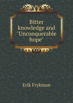 Bitter knowledge and Unconquerable hope