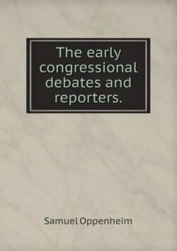 early congressional debates and reporters