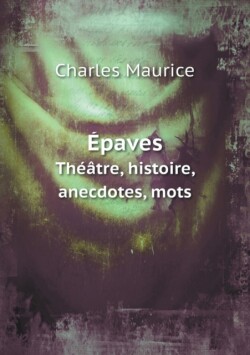 Epaves Theatre, histoire, anecdotes, mots