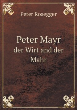 Peter Mayr der Wirt and der Mahr