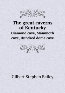 great caverns of Kentucky Diamond cave, Mammoth cave, Hundred dome cave