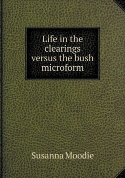 Life in the clearings versus the bush microform