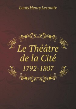 Theatre de la Cite 1792-1807