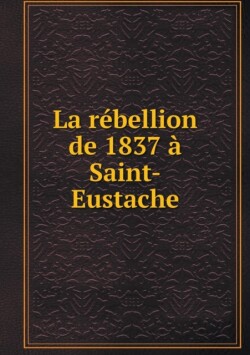 rebellion de 1837 a Saint-Eustache