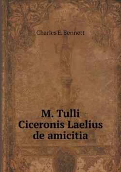 M. Tulli Ciceronis Laelius de amicitia