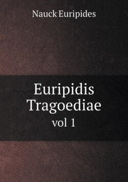 Euripidis Tragoediae vol 1