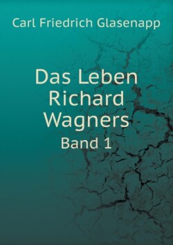 Leben Richard Wagners Band 1