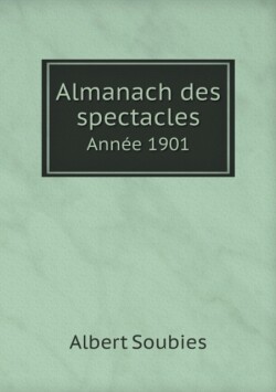 Almanach des spectacles Annee 1901