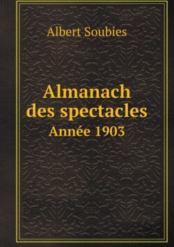 Almanach des spectacles Annee 1903