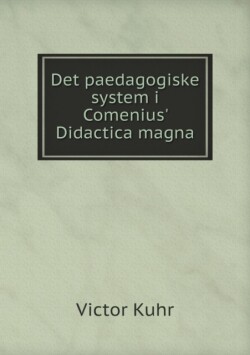 Det paedagogiske system i Comenius' Didactica magna